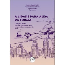 A CIDADE PARA ALÉM DA FORMA: CONHECER E INTERPRETAR PARA COMPREENDER O MUNDO DA VIDA