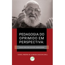 PEDAGOGIA DO OPRIMIDO EM PERSPECTIVA: LEGADO PARA UMA EDUCAÇÃO HUMANIZADORA