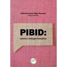 PIBID: SABERES E DIÁLOGOS FORMATIVOS