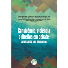 CONVIVÊNCIA, VIOLÊNCIA E DIREITOS EM DEBATE: CONVERSANDO COM EDUCADORES