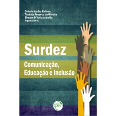 SURDEZ: COMUNICAÇÃO, EDUCAÇÃO E INCLUSÃO