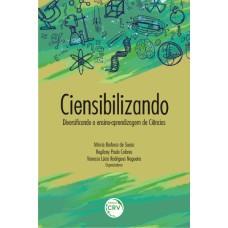 CIENSIBILIZANDO: DIVERSIFICANDO O ENSINO-APRENDIZAGEM DE CIÊNCIAS