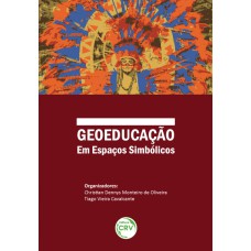 GEOEDUCAÇÃO EM ESPAÇOS SIMBÓLICOS