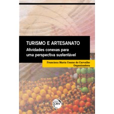 TURISMO E ARTESANATO: ATIVIDADES CONEXAS PARA UMA PERSPECTIVA AMBIENTAL SUSTENTÁVEL