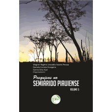 PESQUISAS NO SEMIÁRIDO PIAUIENSE - VOLUME 5