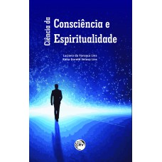 CIÊNCIA DA CONSCIÊNCIA E ESPIRITUALIDADE