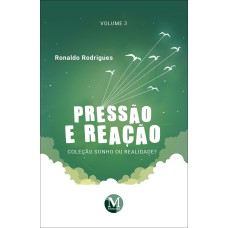 PRESSÃO E REAÇÃO COLEÇÃO SONHO OU REALIDADE? VOLUME 3