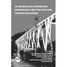 OS MODELOS DAS COMPANHIAS INDUSTRIAIS E SEUS REFLEXOS NAS CIDADES BRASILEIRAS