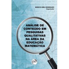 ANÁLISE DE CONTEÚDO EM PESQUISAS QUALITATIVAS NA ÁREA DA EDUCAÇÃO MATEMÁTICA