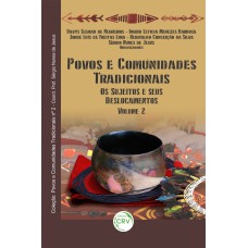 POVOS E COMUNIDADES TRADICIONAIS: OS SUJEITOS E SEUS DESLOCAMENTOS