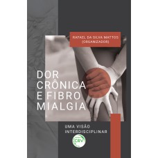 DOR CRÔNICA E FIBROMIALGIA: UMA VISÃO INTERDISCIPLINAR