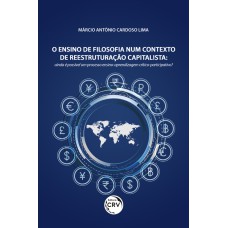O ENSINO DE FILOSOFIA NUM CONTEXTO DE REESTRUTURAÇÃO CAPITALISTA: AINDA É POSSÍVEL UM PROCESSO ENSINO-APRENDIZAGEM CRÍTICO-PARTICIPATIVO?