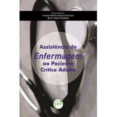 ASSISTÊNCIA DE ENFERMAGEM AO PACIENTE CRÍTICO ADULTO