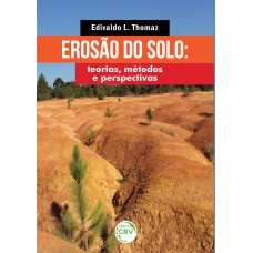 EROSÃO DO SOLO:: TEORIAS, MÉTODOS E PERSPECTIVAS