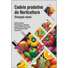 CADEIA PRODUTIVA DA HORTICULTURA: SITUAÇÃO ATUAL