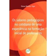 OS SABERES PEDAGÓGICOS NO COTIDIANO DE UMA EXPERIÊNCIA NA FORMAÇÃO INICIAL DE PROFESSORES