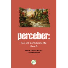 PERCEBER: RAIZ DO CONHECIMENTO; LIVRO 3