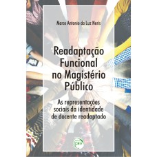 READAPTAÇÃO FUNCIONAL NO MAGISTÉRIO PÚBLICO: AS REPRESENTAÇÕES SOCIAIS DA IDENTIDADE DE DOCENTE READAPTADO