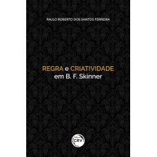 REGRA E CRIATIVIDADE EM B. F. SKINNER