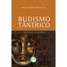 BUDISMO TÂNTRICO: ESPIRITUALIDADE E SEXUALIDADE