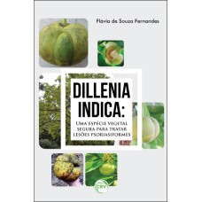 DILLENIA INDICA: UMA ESPÉCIE VEGETAL SEGURA PARA TRATAR LESO?ES PSORIASIFORMES