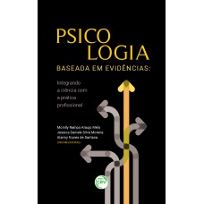 PSICOLOGIA BASEADA EM EVIDÊNCIAS: INTEGRANDO A CIÊNCIA COM A PRÁTICA PROFISSIONAL