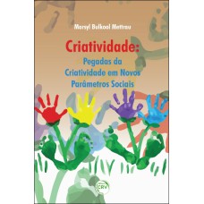 CRIATIVIDADE - PEGADAS DA CRIATIVIDADE EM NOVOS PARÂMETROS SOCIAIS