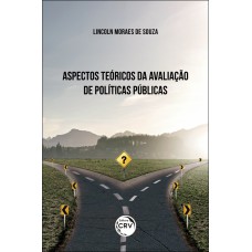 ASPECTOS TEÓRICOS DA AVALIAÇÃO DE POLÍTICAS PÚBLICAS