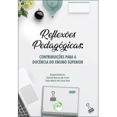 REFLEXÕES PEDAGÓGICAS: CONTRIBUIÇÕES PARA A DOCÊNCIA DO ENSINO SUPERIOR