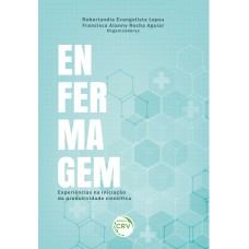 ENFERMAGEM: EXPERIÊNCIAS NA INICIAÇÃO DA PRODUTIVIDADE CIENTÍFICA