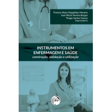 INSTRUMENTOS EM ENFERMAGEM E SAÚDE: CONSTRUÇÃO, VALIDAÇÃO E UTILIZAÇÃO