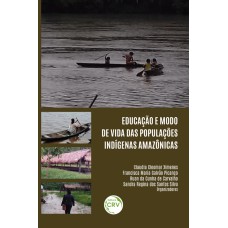 EDUCAÇÃO E MODO DE VIDA DAS POPULAÇÕES INDÍGENAS AMAZÔNICAS