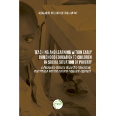 TEACHING AND LEARNING WITHIN EARLY CHILDHOOD EDUCATION TO CHILDREN IN SOCIAL SITUATION OF POVERTY: A PEDAGOGIC-DIDACTIC (DIALECTIC-INTERACTIVE) INTERVENTION WITH THE CULTURAL-HISTORICAL APPROACH