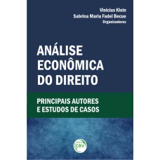 ANÁLISE ECONÔMICA DO DIREITO: PRINCIPAIS AUTORES E ESTUDOS DE CASOS