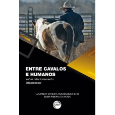 ENTRE CAVALOS E HUMANOS: SOBRE RELACIONAMENTO INTERPESSOAL