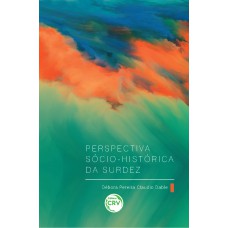 PERSPECTIVA SÓCIO-HISTÓRICA DA SURDEZ