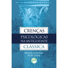 CRENÇAS PSICOLÓGICAS NA ANTIGUIDADE CLÁSSICA