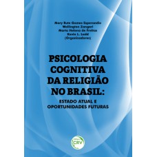 PSICOLOGIA COGNITIVA DA RELIGIÃO NO BRASIL: ESTADO ATUAL E OPORTUNIDADES FUTURAS