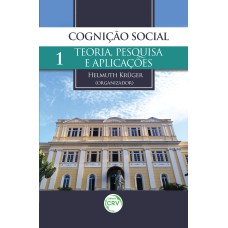 COGNIÇÃO SOCIAL: TEORIA, PESQUISA E APLICAÇÕES - VOLUME 1