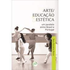 ARTE/EDUCAÇÃO E ESTÉTICA: UM PARALELO ENTRE BRASIL E PORTUGAL