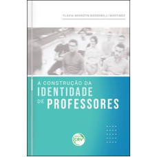 A CONSTRUÇÃO DA IDENTIDADE DE PROFESSORES