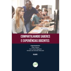 COMPARTILHANDO SABERES E EXPERIÊNCIAS DOCENTES - VOLUME I