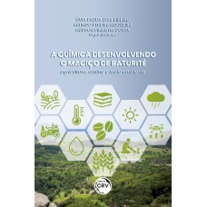 A QUÍMICA DESENVOLVENDO O MACIÇO DE BATURITÉ: AGRICULTURA, ENSINO E MEIO AMBIENTE