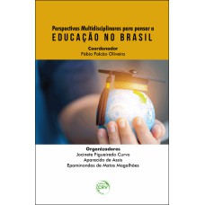 PERSPECTIVAS MULTIDISCIPLINARES PARA PENSAR A EDUCAÇÃO NO BRASIL