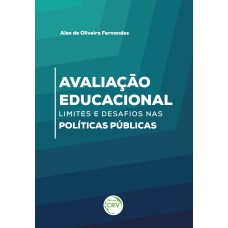 AVALIAÇÃO EDUCACIONAL: LIMITES E DESAFIOS NAS POLÍTICAS PÚBLICAS