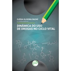 DINÂMICA DO USO DE DROGAS NO CICLO VITAL