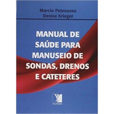 MANUAL DE SAÚDE PARA MANUSEIO DE SONDAS DRENOS E CATETERES