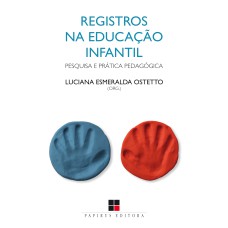 REGISTROS NA EDUCAÇÃO INFANTIL: PESQUISA E PRÁTICA PEDAGÓGICA