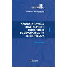 CONTROLE INTERNO COMO SUPORTE ESTRATÉGICO DE GOVERNANÇA NO SETOR PÚBLICO