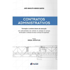 CONTRATOS ADMINISTRATIVOS - FORMAÇÃO E CONTROLE INTERNO DA EXECUÇÃO